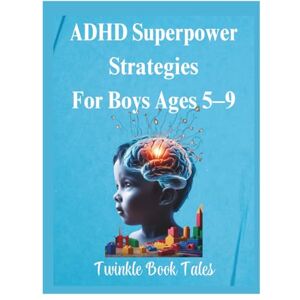 Tales, Twinkle Book ADHD Superpower Strategies For Boys Ages 5-9 Tales, Twinkle Book ADHD Superpower Strategies For Boys Ages 5-9