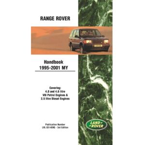 Jaguar Land Rover Limited Range Rover Handbook 1995-2001 MY: LRL0314Eng/3.: Covering 4.0 and 4.6 Litre V8i Petrol Engines and 2.5 Litre Diesel Engines Jaguar Land Rover Limited Range Rover Handbook 1995-2001 MY: LRL0314Eng/3.: Covering 4.0 and 4.6 Litre V8i Petrol Engines and 2.5 Litre Diesel Engines