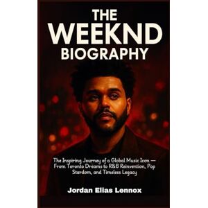 Elias Lennox, Jordan The Weeknd Biography: The Inspiring Journey of a Global Music Icon — From Toronto Dreams to R&B Reinvention, Pop Stardom, and Timeless Legacy Elias Lennox, Jordan The Weeknd Biography: The Inspiring Journey of a Global Music Icon — From Toronto Dreams to R&B Reinvention, Pop Stardom, and Timeless Legacy