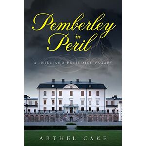 CAKE, ARTHEL Pemberley in Peril: A Pride and Prejudice Vagary CAKE, ARTHEL Pemberley in Peril: A Pride and Prejudice Vagary