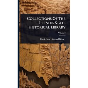 United Collections Of The Illinois State Historical Library United Collections Of The Illinois State Historical Library