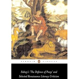 Alexander, Gavin Sidney's 'The Defence of Poesy' and Selected Renaissance Literary Criticism (Penguin Classics) Alexander, Gavin Sidney's 'The Defence of Poesy' and Selected Renaissance Literary Criticism (Penguin Classics)