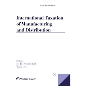 Kluwer Law International International Taxation of Manufacturing and Distribution (Series on International Taxation Book 56) Kluwer Law International International Taxation of Manufacturing and Distribution (Series on International Taxation Book 56)