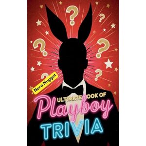 Nugget, Nora The Ultimate Book of Playboy Trivia Nugget, Nora The Ultimate Book of Playboy Trivia