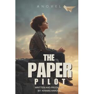 HAROUN, MR. KHAMIS THE PAPER PILOT: A NOVEL HAROUN, MR. KHAMIS THE PAPER PILOT: A NOVEL