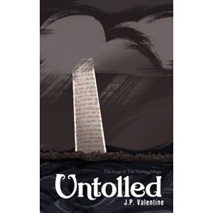 Valentine, J. P. Untolled (The Saga of the Nothing Mage) Valentine, J. P. Untolled (The Saga of the Nothing Mage)