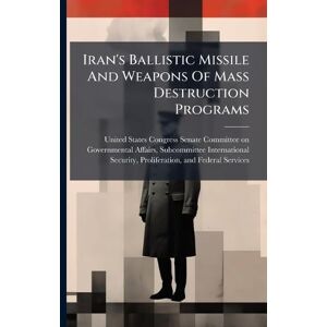 Iran's Ballistic Missile And Weapons Of Mass Destruction Programs Iran's Ballistic Missile And Weapons Of Mass Destruction Programs