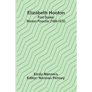 Manners, Emily Archeology of the lower Mimbres valley, New Mexico (Edition1): First Quaker Woman Preacher (1600-1672) Manners, Emily Archeology of the lower Mimbres valley, New Mexico (Edition1): First Quaker Woman Preacher (1600-1672)