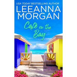 Morgan, Leeanna Cafe on the Bay: A Sweet, Later-in-Life, Small Town Romance (A New Beginning) Morgan, Leeanna Cafe on the Bay: A Sweet, Later-in-Life, Small Town Romance (A New Beginning)