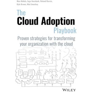 Abdula The Cloud Adoption Playbook: Proven Strategies for Transforming Your Organization with the Cloud Abdula The Cloud Adoption Playbook: Proven Strategies for Transforming Your Organization with the Cloud