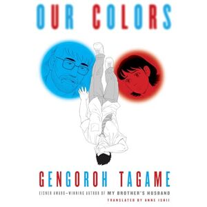 Tagame, Gengoroh Our Colors (Pantheon Graphic Library) Tagame, Gengoroh Our Colors (Pantheon Graphic Library)