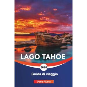 RIVERA, DANE LAGO TAHOE Guida di viaggio 2026: Stazioni sciistiche, escursioni panoramiche e cose da fare nella Sierra Nevada RIVERA, DANE LAGO TAHOE Guida di viaggio 2026: Stazioni sciistiche, escursioni panoramiche e cose da fare nella Sierra Nevada