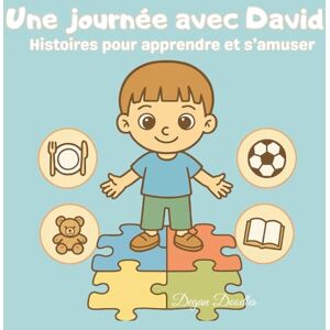 Doodles, Degan Une journée avec David Histoires pour apprendre et s’amuser: Un livre pour enfants joliment illustré sur les routines, l’autonomie et le plaisir – ... et activités pour enfants neurodivergents) Doodles, Degan Une journée avec David Histoires pour apprendre et s’amuser: Un livre pour enfants joliment illustré sur les routines, l’autonomie et le plaisir – ... et activités pour enfants neurodivergents)