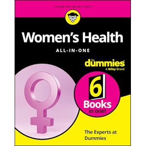 The Experts at Dummies Women's Health All-In-One For Dummies The Experts at Dummies Women's Health All-In-One For Dummies