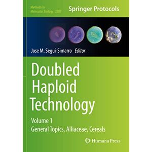 Doubled Haploid Technology: Volume 1: General Topics, Alliaceae, Cereals: 2287 (Methods in Molecular Biology, 2287) Doubled Haploid Technology: Volume 1: General Topics, Alliaceae, Cereals: 2287 (Methods in Molecular Biology, 2287)