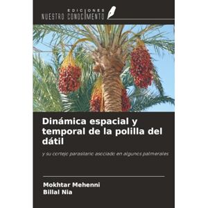 Mehenni, Mokhtar Dinámica espacial y temporal de la polilla del dátil: y su cortejo parasitario asociado en algunos palmerales Mehenni, Mokhtar Dinámica espacial y temporal de la polilla del dátil: y su cortejo parasitario asociado en algunos palmerales