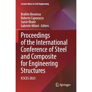 Proceedings of the International Conference of Steel and Composite for Engineering Structures: ICSCES 2023 (Lecture Notes in Civil Engineering) Proceedings of the International Conference of Steel and Composite for Engineering Structures: ICSCES 2023 (Lecture Notes in Civil Engineering)