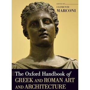 MARCONI THE OXFORD HANDBOOK OF GREEK AND ROMAN ART AND ARCHITECTURE (Oxford Handbooks) MARCONI THE OXFORD HANDBOOK OF GREEK AND ROMAN ART AND ARCHITECTURE (Oxford Handbooks)