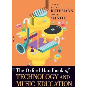 The Oxford Handbook of Technology and Music Education The Oxford Handbook of Technology and Music Education