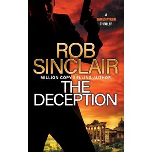 Sinclair, Rob The Deception: The edge-of-your-set action thriller from Rob Sinclair (The James Ryker Series, 11) Sinclair, Rob The Deception: The edge-of-your-set action thriller from Rob Sinclair (The James Ryker Series, 11)