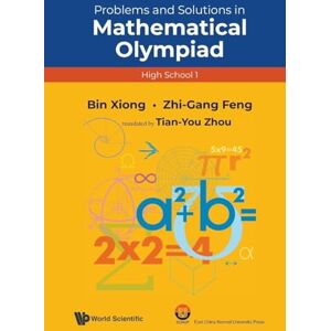 Xiong, Bin Problems And Solutions In Mathematical Olympiad (high School 1): 18 (Mathematical Olympiad Series) Xiong, Bin Problems And Solutions In Mathematical Olympiad (high School 1): 18 (Mathematical Olympiad Series)