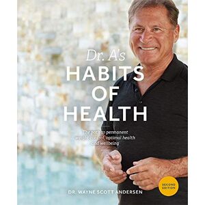 Scott Dr. A's Habits of Health: The Path to Permanent Weight Control and Optimal Health Scott Dr. A's Habits of Health: The Path to Permanent Weight Control and Optimal Health