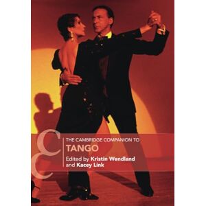 The Cambridge Companion to Tango (Cambridge Companions to Music) The Cambridge Companion to Tango (Cambridge Companions to Music)