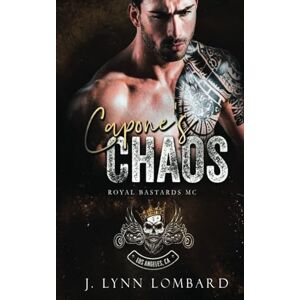 Lombard, J. Lynn Capone's Chaos: Royal Bastards MC Los Angeles Chapter book #2 Lombard, J. Lynn Capone's Chaos: Royal Bastards MC Los Angeles Chapter book #2