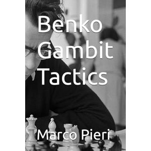 Pieri, Marco Benko Gambit Tactics Pieri, Marco Benko Gambit Tactics