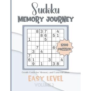 McDuffee, M Sudoku Memory Journey-Gentle Grids for Memory and Concentration: 1200 Easy Level Puzzles Volume 2: 8.5x11 Glossy Cover: Solutions Included McDuffee, M Sudoku Memory Journey-Gentle Grids for Memory and Concentration: 1200 Easy Level Puzzles Volume 2: 8.5x11 Glossy Cover: Solutions Included