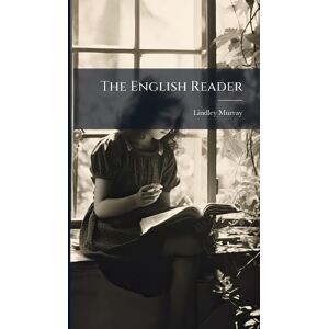 Murray, Lindley The English Reader Murray, Lindley The English Reader