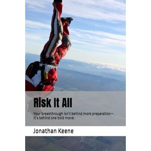 Keene, Mr. Jonathan Risk It All: Your breakthrough isn’t behind more preparation—it’s behind one bold move. Keene, Mr. Jonathan Risk It All: Your breakthrough isn’t behind more preparation—it’s behind one bold move.