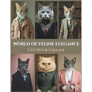 Designs, Fankikas World of Feline Elegance To Cut Out & Collage: Stylish Cats Collection For Junk Journals And Scrapbooks Papercraft Designs for Decoupage Designs, Fankikas World of Feline Elegance To Cut Out & Collage: Stylish Cats Collection For Junk Journals And Scrapbooks Papercraft Designs for Decoupage