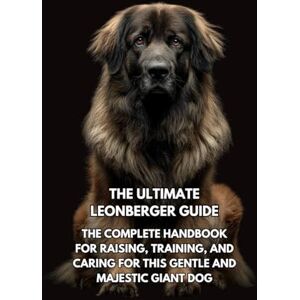 Books, Inkspire The Ultimate Leonberger Guide: The Complete Handbook for Raising, Training, and Caring for This Gentle and Majestic Giant Dog Books, Inkspire The Ultimate Leonberger Guide: The Complete Handbook for Raising, Training, and Caring for This Gentle and Majestic Giant Dog