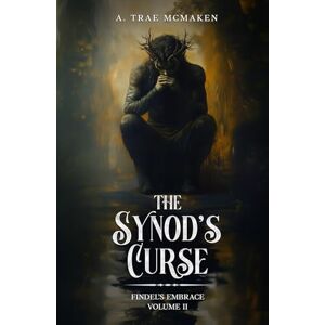 McMaken, A. Trae The Synod's Curse (Findel's Embrace) McMaken, A. Trae The Synod's Curse (Findel's Embrace)