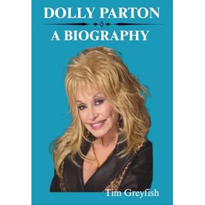 Greyfish, Tim Dolly Parton Biography Greyfish, Tim Dolly Parton Biography