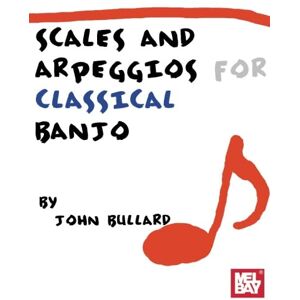 Bullard, John Scales and Arpeggios for Classical Banjo Bullard, John Scales and Arpeggios for Classical Banjo