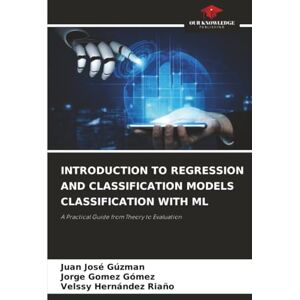 Gúzman, Juan José INTRODUCTION TO REGRESSION AND CLASSIFICATION MODELS CLASSIFICATION WITH ML: A Practical Guide from Theory to Evaluation Gúzman, Juan José INTRODUCTION TO REGRESSION AND CLASSIFICATION MODELS CLASSIFICATION WITH ML: A Practical Guide from Theory to Evaluation