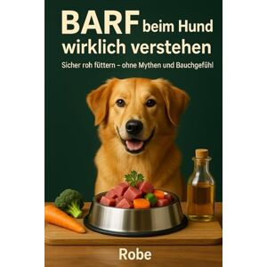 Robe BARF beim Hund: Evidenzbasierte Rohfütterung, die wirklich zu deinem Hund und eurem Alltag passt Robe BARF beim Hund: Evidenzbasierte Rohfütterung, die wirklich zu deinem Hund und eurem Alltag passt