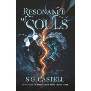 Castell, S.G. Resonance of Souls: A Dark Romantasy Enemies to Lovers Spicy Novel Book 1 Castell, S.G. Resonance of Souls: A Dark Romantasy Enemies to Lovers Spicy Novel Book 1