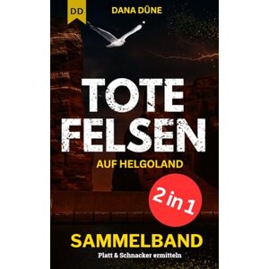 Düne, Dana TOTE FELSEN: Küstenkrimi-Sammelband, Bände 1 und 2 (Ein Fall für die Insel-Kripo Helgoland) Düne, Dana TOTE FELSEN: Küstenkrimi-Sammelband, Bände 1 und 2 (Ein Fall für die Insel-Kripo Helgoland)