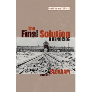 Bloxham, Donald The Final Solution: A Genocide (Oxford Histories) Bloxham, Donald The Final Solution: A Genocide (Oxford Histories)