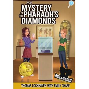 Lockhaven, Thomas The Mystery of the Pharaoh's Diamonds (Book 1): Ava & Carol Detective Agency Lockhaven, Thomas The Mystery of the Pharaoh's Diamonds (Book 1): Ava & Carol Detective Agency