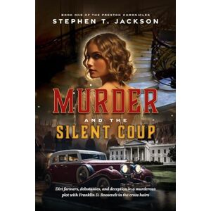 Jackson Murder and the Silent Coup: Book One of The Preston Chronicles Jackson Murder and the Silent Coup: Book One of The Preston Chronicles
