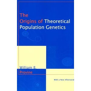 Provine, William B. The Origins of Theoretical Population Genetics: With a New Afterword (Chicago History of Science & Medicine CHSM) Provine, William B. The Origins of Theoretical Population Genetics: With a New Afterword (Chicago History of Science & Medicine CHSM)