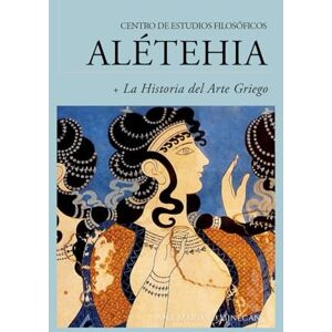 Minecan, Dra. Ana Maria C. Guía de lectura La Historia del Arte Griego: de las Cícladas al helenismo: 11 (Guías de lectura para los cursos del Centro de Estudios Filosóficos Alétheia) Minecan, Dra. Ana Maria C. Guía de lectura La Historia del Arte Griego: de las Cícladas al helenismo: 11 (Guías de lectura para los cursos del Centro de Estudios Filosóficos Alétheia)