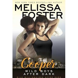 Foster, Melissa Wild Boys After Dark: Cooper: Volume 4 (Wild Billionaires After Dark) Foster, Melissa Wild Boys After Dark: Cooper: Volume 4 (Wild Billionaires After Dark)