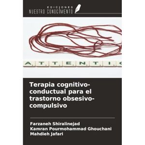 Shiralinejad, Farzaneh Terapia cognitivo-conductual para el trastorno obsesivo-compulsivo Shiralinejad, Farzaneh Terapia cognitivo-conductual para el trastorno obsesivo-compulsivo