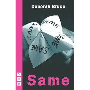 Deborah Bruce Same (NHB Modern Plays) (National Theatre Connections) Deborah Bruce Same (NHB Modern Plays) (National Theatre Connections)