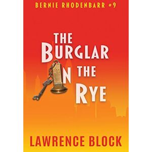 Block, Lawrence The Burglar in the Rye (Bernie Rhodenbarr) Block, Lawrence The Burglar in the Rye (Bernie Rhodenbarr)
